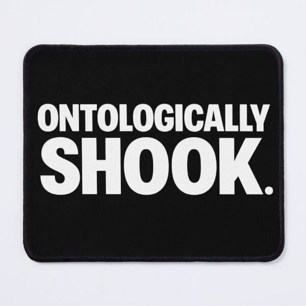 Item preview, Ontologically Shook Funny Ontological Shock Parody Statement Graphic designed and sold by ArcanePrintsxo.