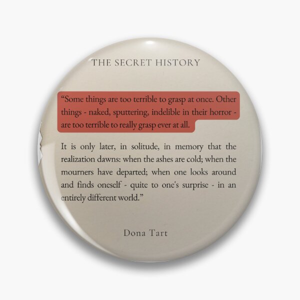 Item preview, Dona Tart the Secret History "Some things are too terrible to grasp at once" quote designed and sold by Ink&Iron.