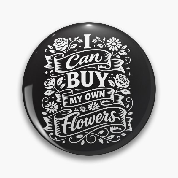 Item preview, I Can Buy My Own Flowers designed and sold by NeuralDraft.