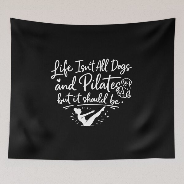 Item preview, Life Isn't All Dogs and Pilates designed and sold by CloudyPress.