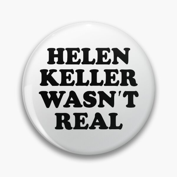 Item preview, Helen Keller Wasn't Real — Absurdist Satire Humor T-Shirt designed and sold by ChungusLiving.
