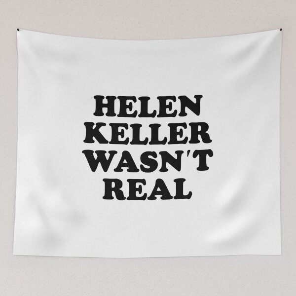 Item preview, Helen Keller Wasn't Real — Absurdist Satire Humor T-Shirt designed and sold by ChungusLiving.