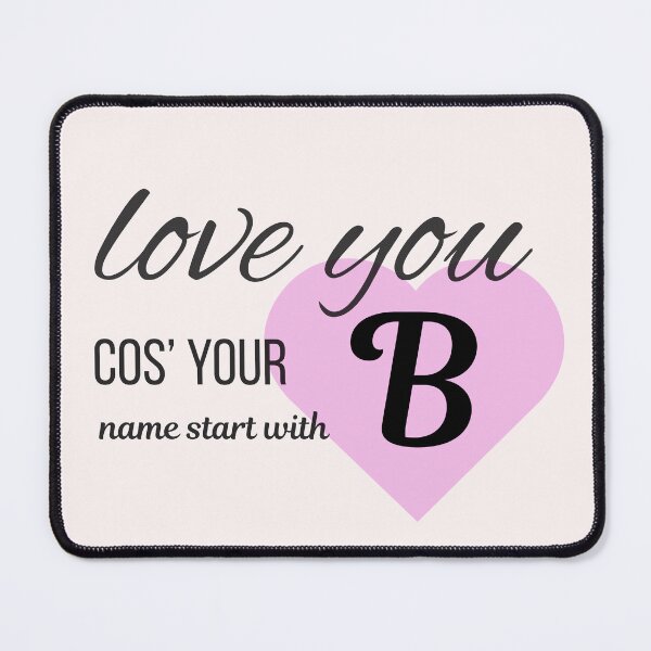 Item preview, Love You Cos Your Name Starts With B Initial Monogram designed and sold by Nordic Echo.