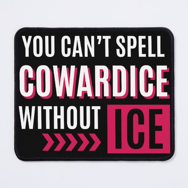 Item preview, Can't Spell Cowardice without ICE - White Text designed and sold by MusiMochi.