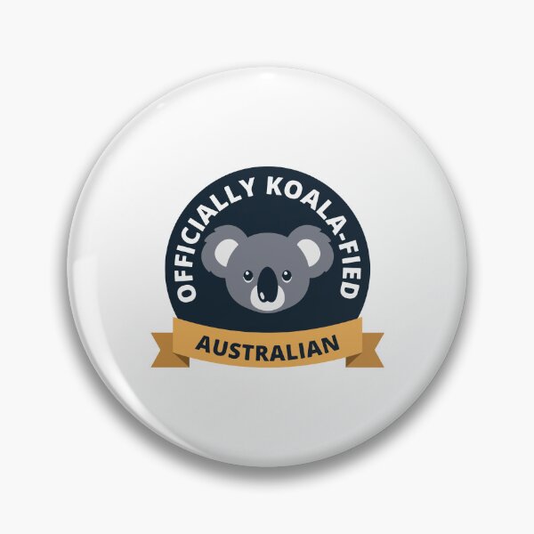 Item preview, Officially Koala-fied Australian - Cute Koala Pun Badge designed and sold by KrystalWilson.