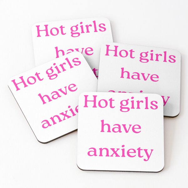 Item preview,   Hot girls have anxiety designed and sold by boldblooms.