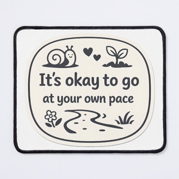 Item preview, It’s Okay to Go at Your Own Pace – Gentle Encouragement Illustration designed and sold by Luvahawb.