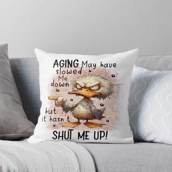 Item preview, Aging May Have Slowed Me Down, Funny Angry Duck designed and sold by kashiart.