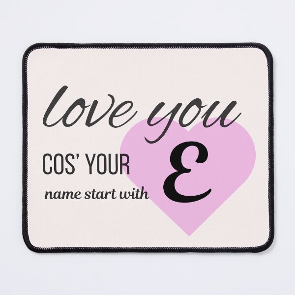 Item preview, Love You Cos Your Name Starts With E Initial Monogram designed and sold by Nordic Echo.