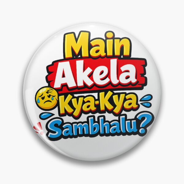 Item preview, Main Akela Kya Kya Sambhalu? | Funny Hindi Quote T-Shirt | Indian Meme Typography designed and sold by Wave time.