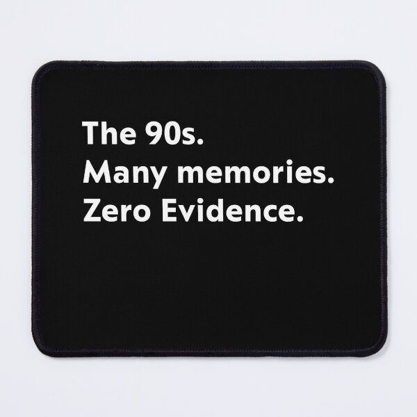 Item preview, The 90s. Many memories. Zero Evidence designed and sold by upliv.