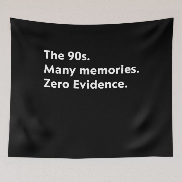 Item preview, The 90s. Many memories. Zero Evidence designed and sold by upliv.