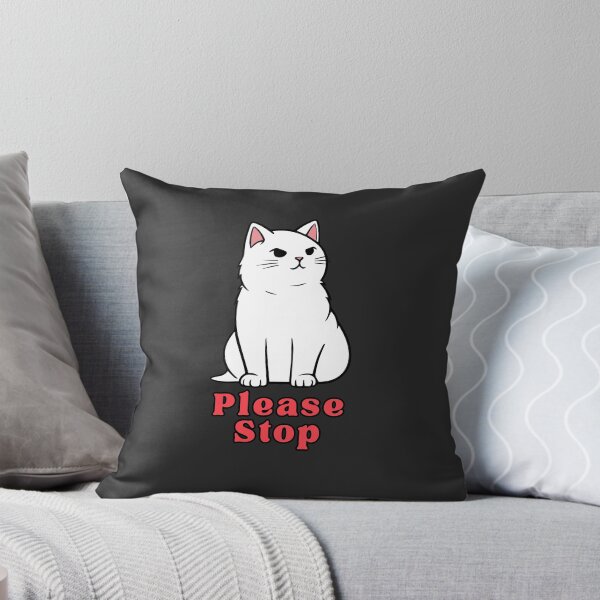 Item preview, Please Stop - Relatable Antisocial Cat designed and sold by EvergreenRevolt.
