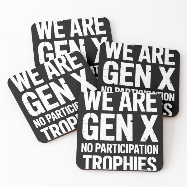 Item preview, We Are GenX No Particpation Trophies designed and sold by FlankinMew.