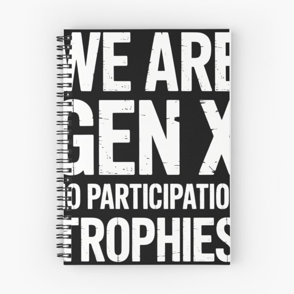 Item preview, We Are GenX No Particpation Trophies designed and sold by FlankinMew.