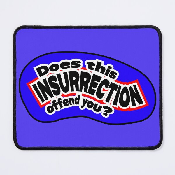 Item preview, Does this insurrection offend you?, blue designed and sold by mntimg.