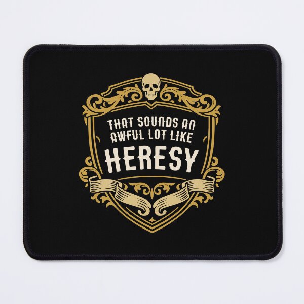 Item preview, Funny Wargaming That Sounds an Awful Lot Like Heresy designed and sold by pixeptional.