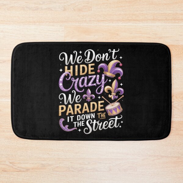 Item preview, We Don_t Hide The Crazy We Parade It Mardi Gras Carnival designed and sold by YaulTape.