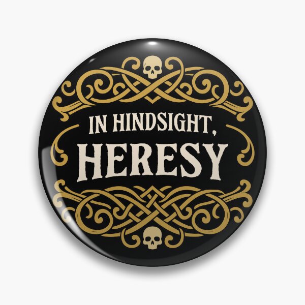 Item preview, In Hindsight Heresy Funny Wargaming Quote designed and sold by pixeptional.