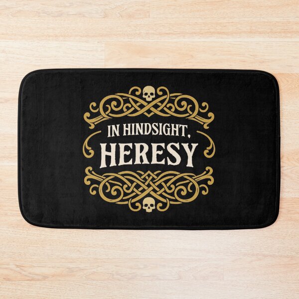 Item preview, In Hindsight Heresy Funny Wargaming Quote designed and sold by pixeptional.