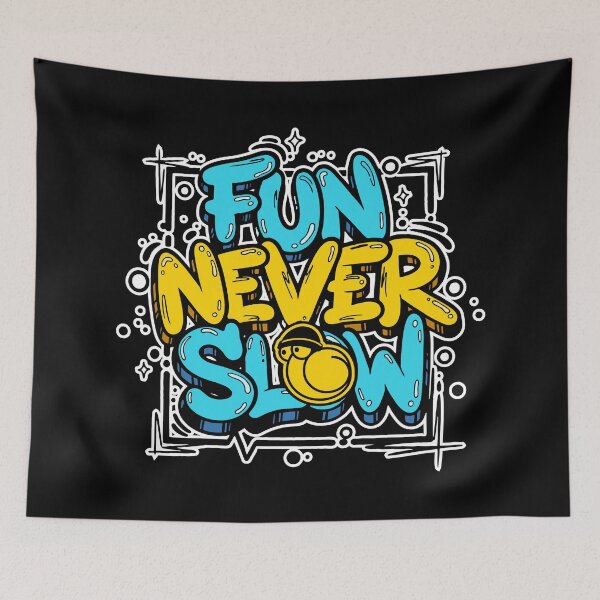 Item preview, Fun Never Slow designed and sold by snewen.