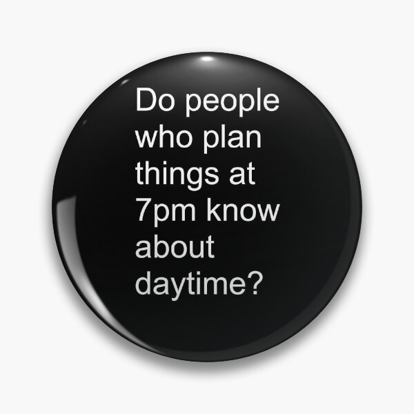 Item preview, Do People Who Plan Things At 7pm Know About Daytime Funny Introvert Shirt | Viral Tweet Homebody Tee designed and sold by auradesign.