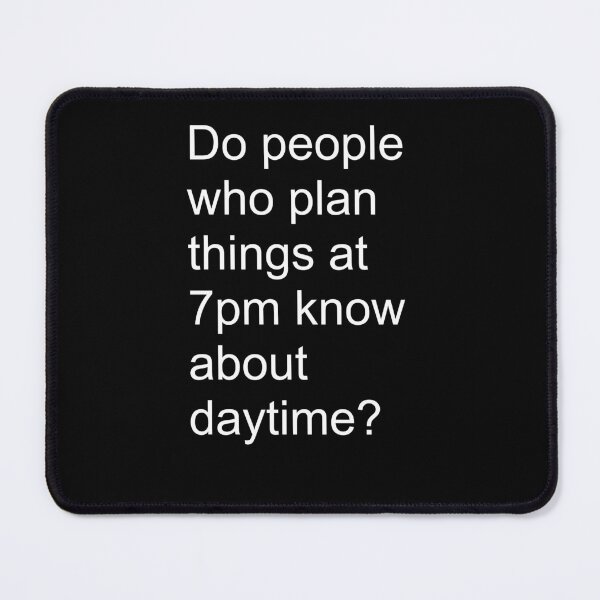 Item preview, Do People Who Plan Things At 7pm Know About Daytime Funny Introvert Shirt | Viral Tweet Homebody Tee designed and sold by auradesign.