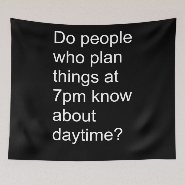 Item preview, Do People Who Plan Things At 7pm Know About Daytime Funny Introvert Shirt | Viral Tweet Homebody Tee designed and sold by auradesign.