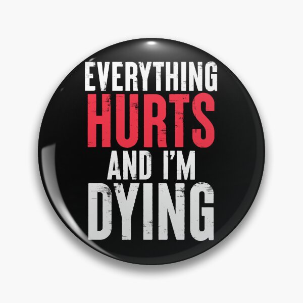 Item preview, Everything Hurts I'm Dying - Funny Workout Gym Pun designed and sold by diannitagemvi.