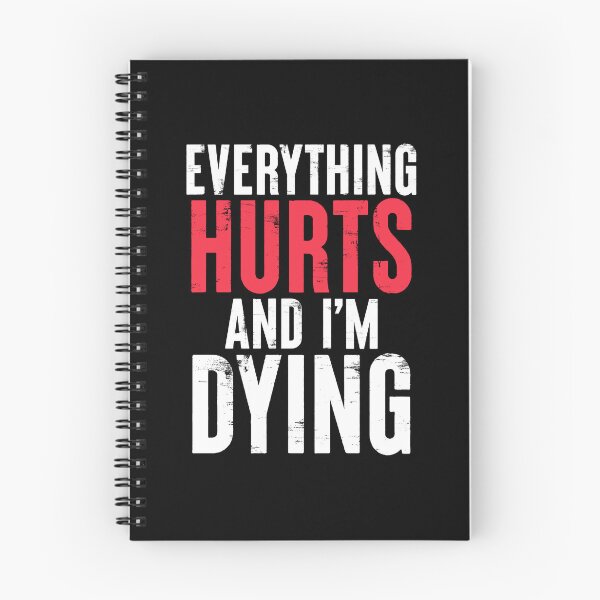 Item preview, Everything Hurts I'm Dying - Funny Workout Gym Pun designed and sold by diannitagemvi.