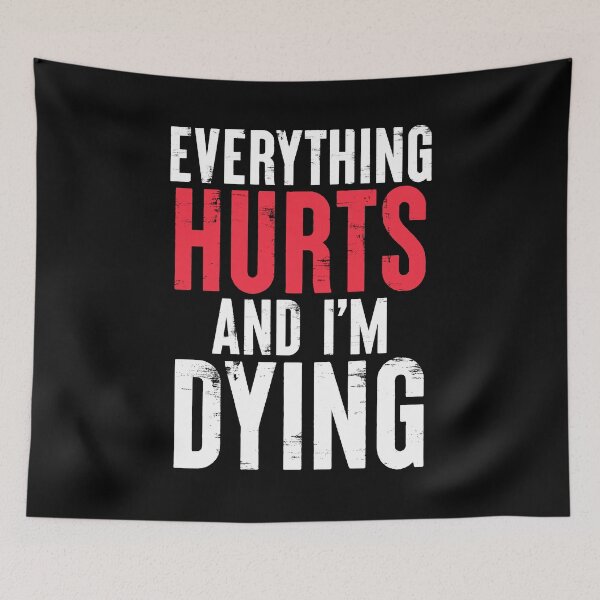 Item preview, Everything Hurts I'm Dying - Funny Workout Gym Pun designed and sold by diannitagemvi.