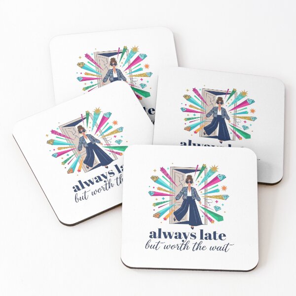 Item preview, Always Late But Worth The Wait designed and sold by FunkyFlow.