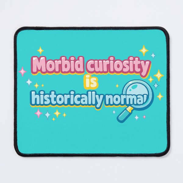 Item preview, Morbid Curiosity Is Historically Normal – True Crime Humor Sticker designed and sold by SnarkleCo.