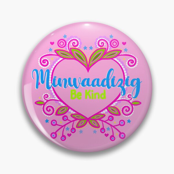 Item preview, Minwaadizig - Be Kind designed and sold by Miskobineshii.