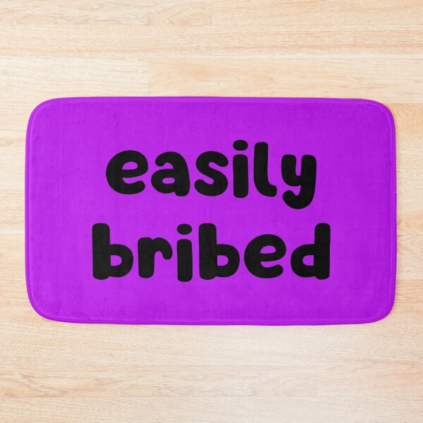 Item preview, Easily Bribed designed and sold by glowdesigns.
