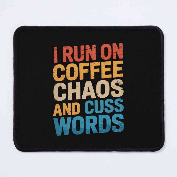 Item preview, I Run On Coffee Chaos And Cuss Words designed and sold by MythWoot.