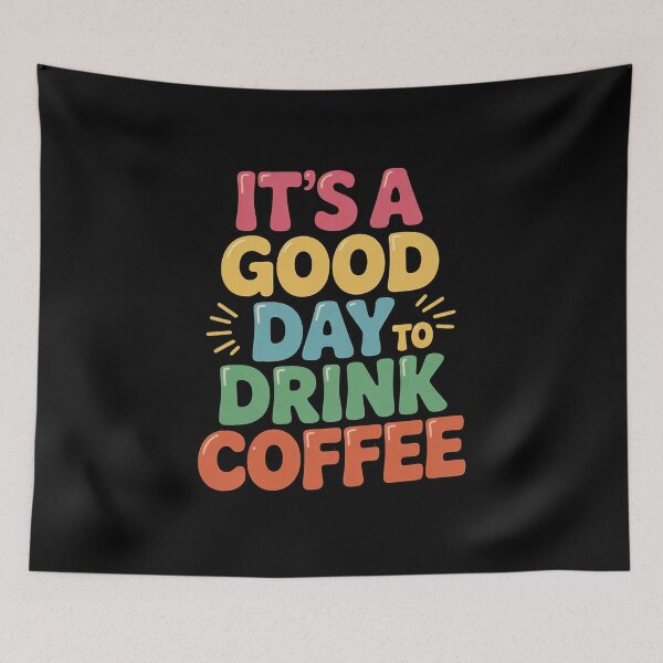 Item preview, It's A Good Day to Drink Coffee Inspirational Caffeine Lover designed and sold by MythWoot.