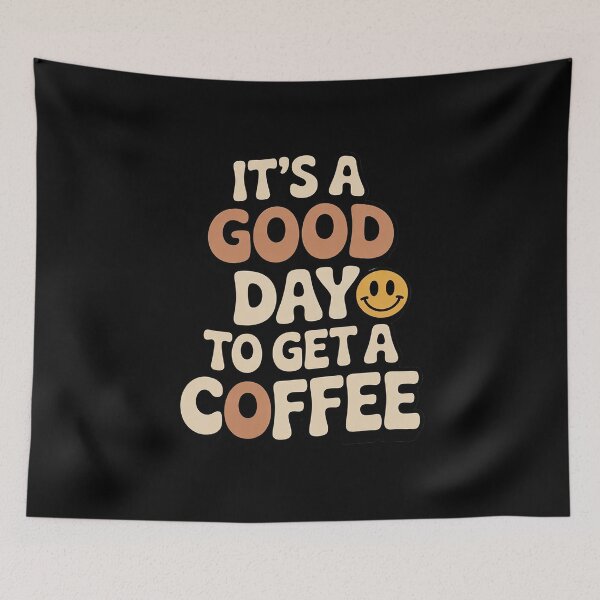 Item preview, It's A Good Day To Get A Coffee - Caffeine Lover designed and sold by MythWoot.