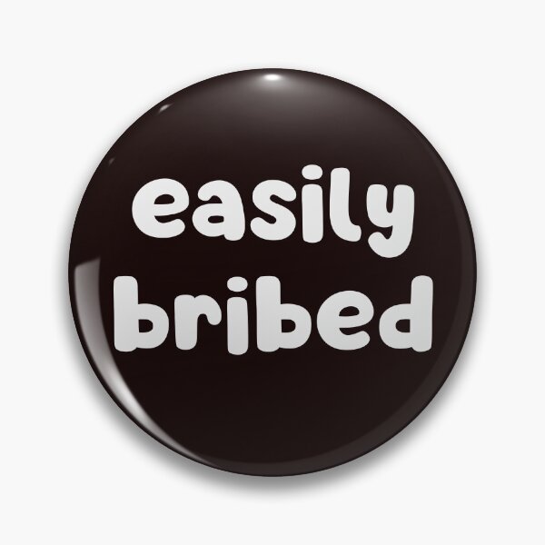 Item preview, Easily Bribed designed and sold by glowdesigns.
