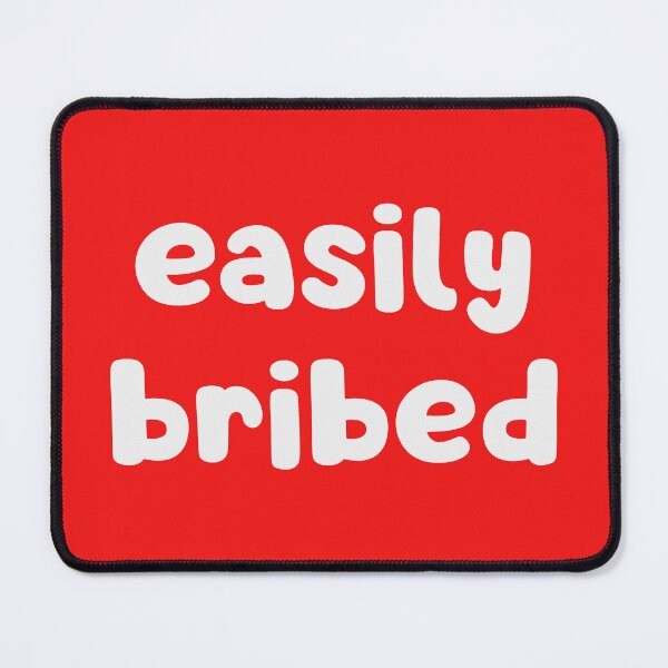 Item preview, Easily Bribed designed and sold by glowdesigns.
