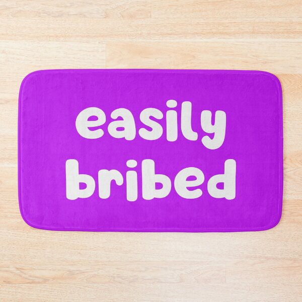 Item preview, Easily Bribed designed and sold by glowdesigns.