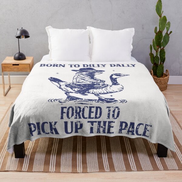 Item preview, Born To Dilly Dally Forced To Pick Up The Pace Goose Raccoon  designed and sold by Smartshirts1.