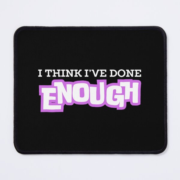 Item preview, I Think I’ve Done Enough designed and sold by mxscouticus.