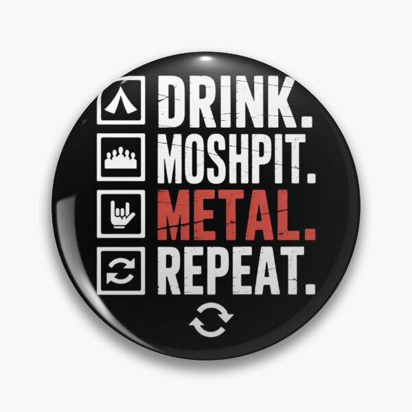 Item preview, drink mosh pit metal repeat concert festival heavy metal designed and sold by YaulTape.