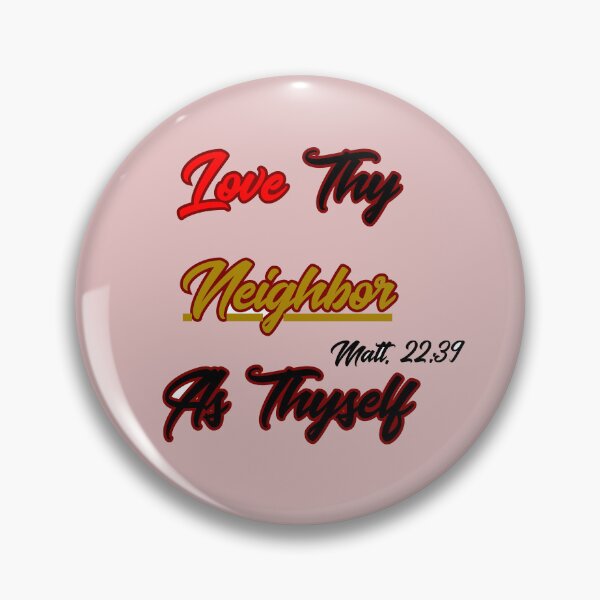 Item preview, Love Thy Neighbor As Thyself designed and sold by tellit24seven.