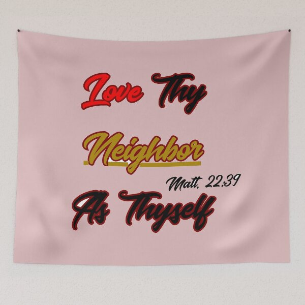 Item preview, Love Thy Neighbor As Thyself designed and sold by tellit24seven.