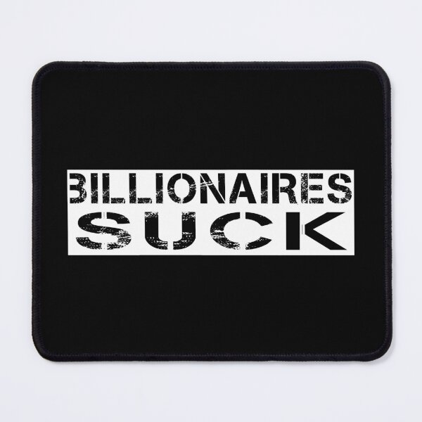 Item preview, Billionaires Suck designed and sold by EyeLuminous.