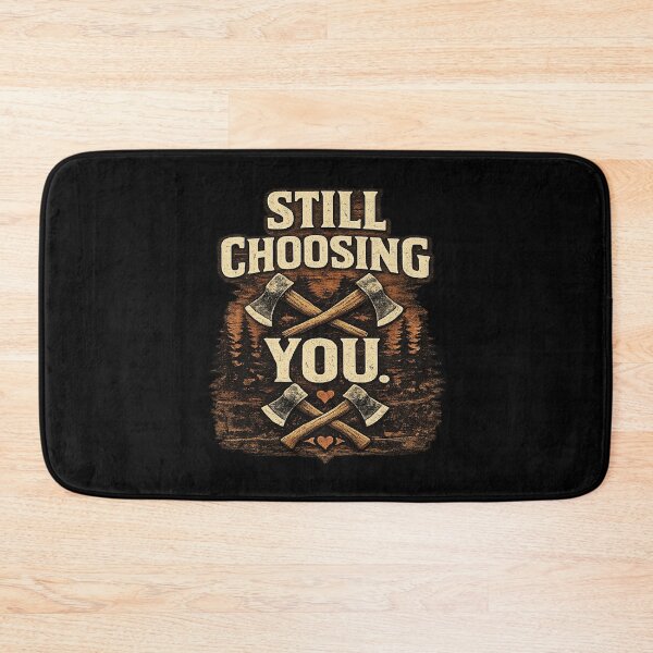Item preview, Still Choosing You designed and sold by ChicGraphix.