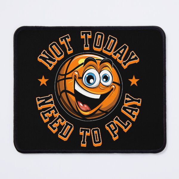 Item preview, Not Today Need To Play March Madness designed and sold by newdomyat.