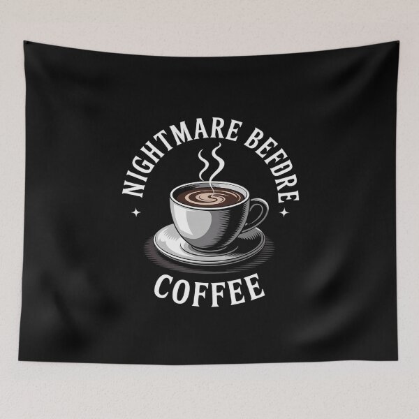 Item preview, Nightmare Before Coffee - Coffee Lover Caffeine Joke designed and sold by MythWoot.